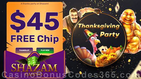Shazam Casino Special $45 FREE Chip Thanksgiving .